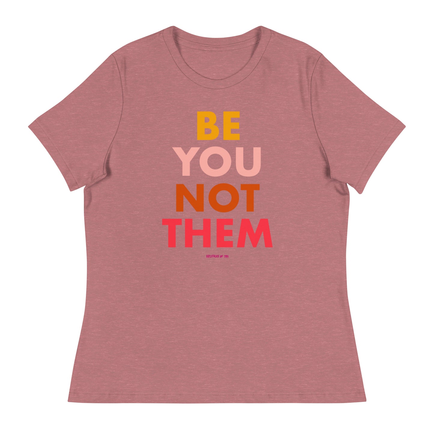 T-Shirt Women's Relaxed Be You Not Them