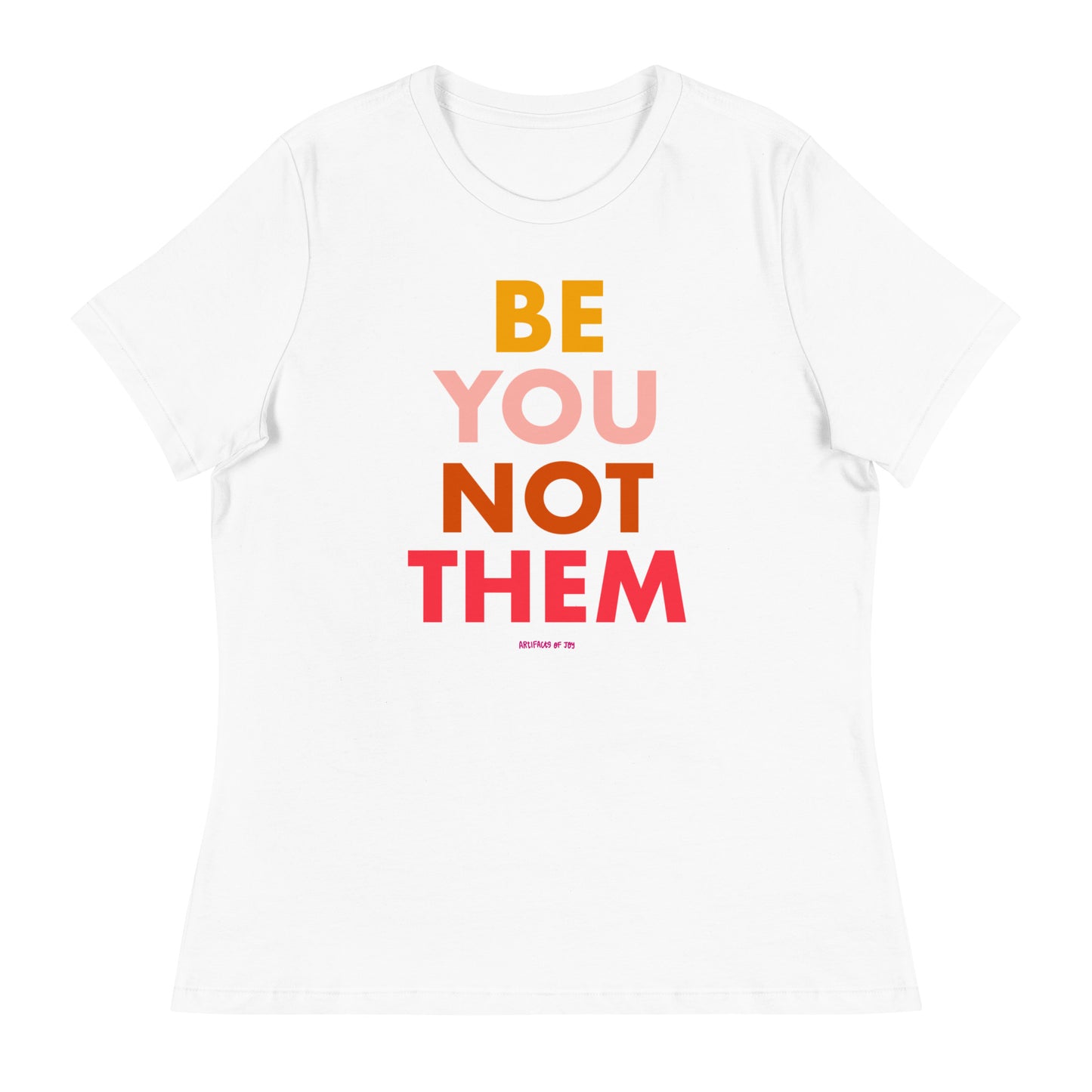 T-Shirt Women's Relaxed Be You Not Them