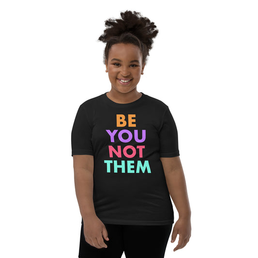 T-Shirt Youth Short Sleeve Be You Not Them