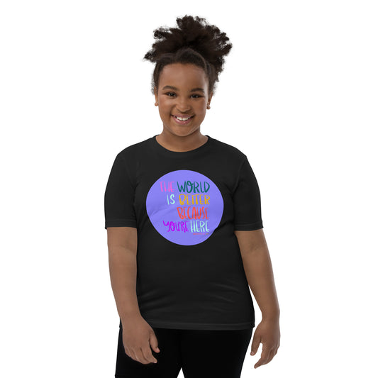 T-Shirt Youth Unisex Short Sleeve The World Is Better Because You're Here