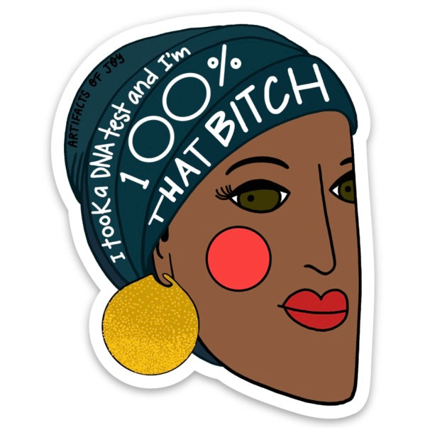 Sticker I Took A DNA Test Turns Out I'm 100% That Bitch