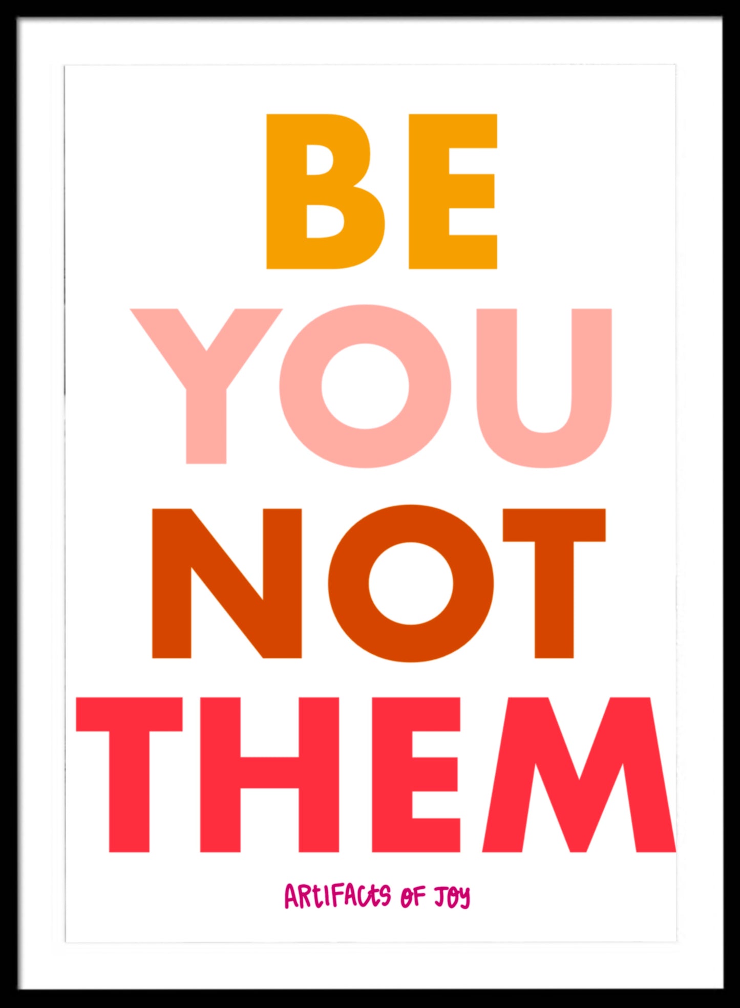 Print Be You Not Them