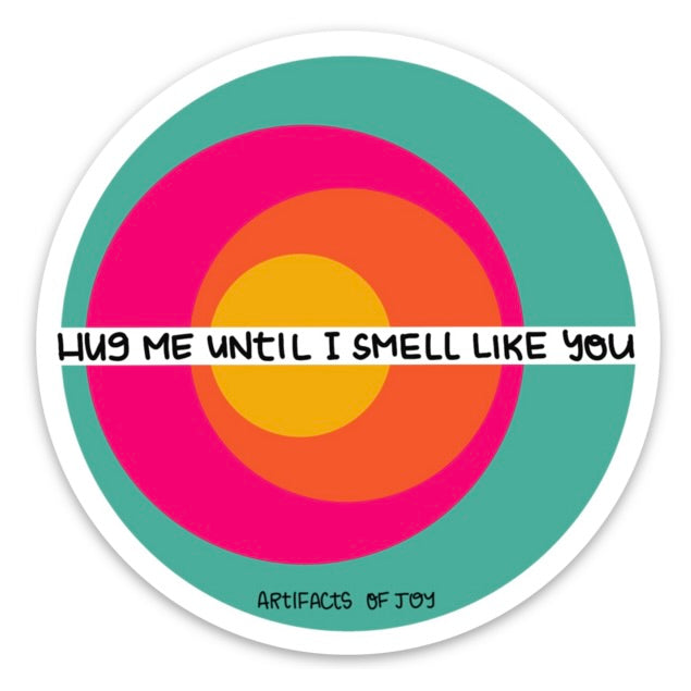Sticker Hug Me Until I Smell Like You