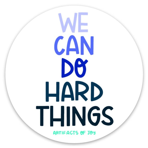 Sticker We Can Do Hard Things