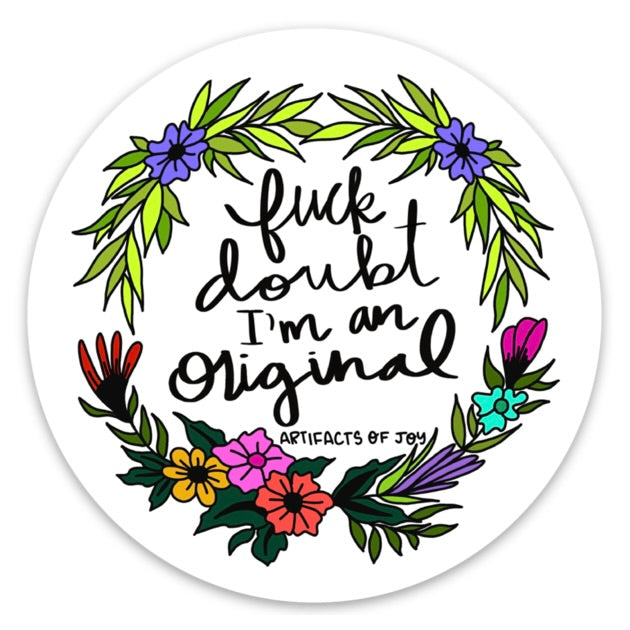 Sticker Fuck Doubt I'm An Original