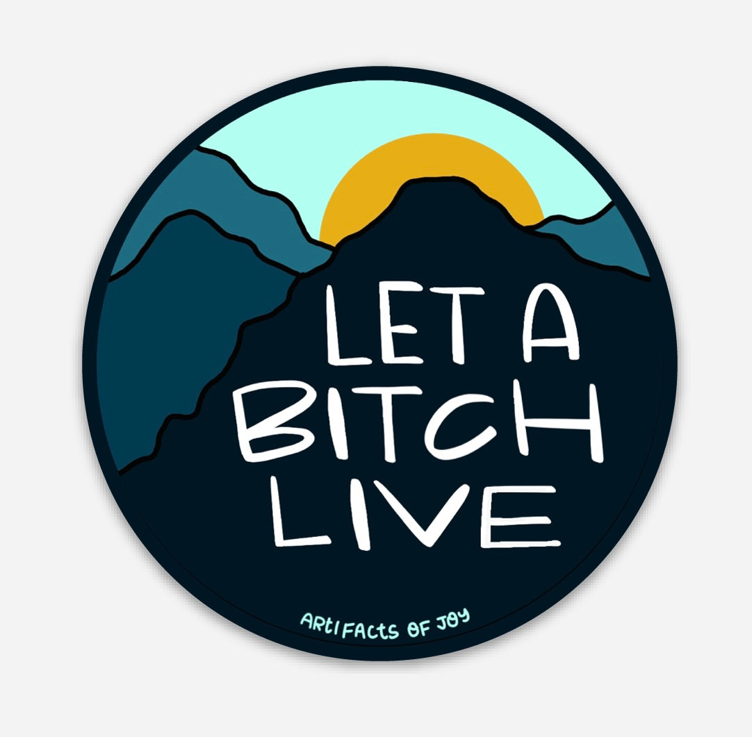 Sticker Let a Bitch Live